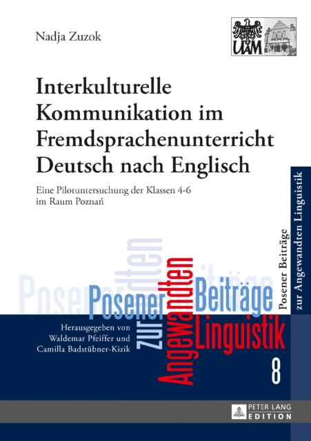 Interkulturelle Kommunikation im Fremdsprachenunterricht Deutsch nach Englisch : Eine Pilotuntersuchung der Klassen 4-6 im Raum Poznan, EPUB eBook