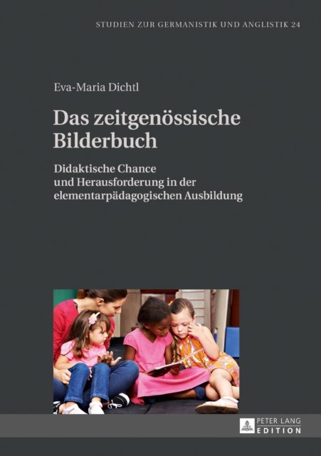 Das zeitgenoessische Bilderbuch : Didaktische Chance und Herausforderung in der elementarpaedagogischen Ausbildung, PDF eBook