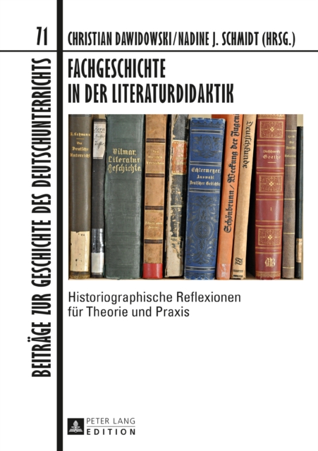 Fachgeschichte in der Literaturdidaktik : Historiographische Reflexionen fuer Theorie und Praxis, PDF eBook