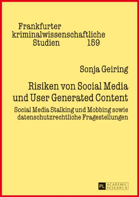 Risiken von Social Media und User Generated Content : Social Media Stalking und Mobbing sowie datenschutzrechtliche Fragestellungen, PDF eBook