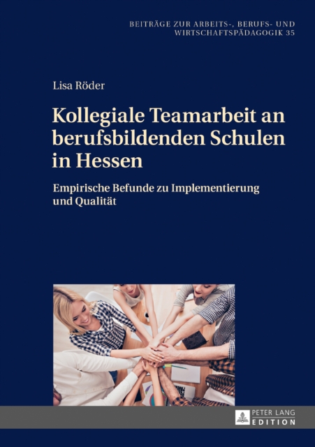 Kollegiale Teamarbeit an berufsbildenden Schulen in Hessen : Empirische Befunde zu Implementierung und Qualitaet, EPUB eBook