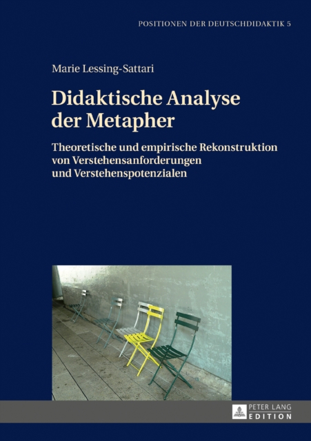Didaktische Analyse der Metapher : Theoretische und empirische Rekonstruktion von Verstehensanforderungen und Verstehenspotenzialen, EPUB eBook