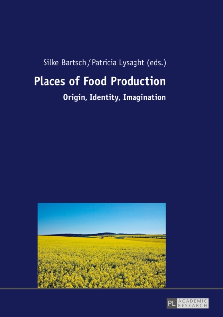 Places of Food Production : Origin, Identity, Imagination, EPUB eBook