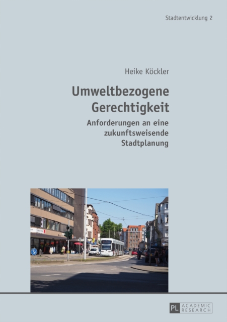 Umweltbezogene Gerechtigkeit : Anforderungen an eine zukunftsweisende Stadtplanung, PDF eBook