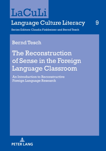 The Reconstruction of Sense in the Foreign Language Classroom : An Introduction to Reconstructive Foreign Language Research, PDF eBook