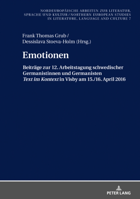 Emotionen : Beitraege zur 12. Arbeitstagung schwedischer Germanistinnen und Germanisten «Text im Kontext» in Visby 2016, PDF eBook