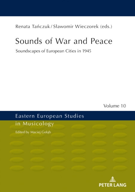 Sounds of War and Peace : Soundscapes of European Cities in 1945, PDF eBook