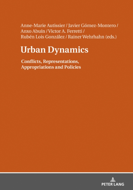 Urban Dynamics : Conflicts, Representations, Appropriations and Policies, PDF eBook