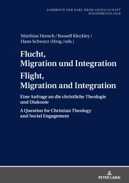 Flucht, Migration und Integration Flight, Migration and Integration : Eine Anfrage an die christliche Theologie und Diakonie A Question for Christian Theology and Social Engagement, EPUB eBook