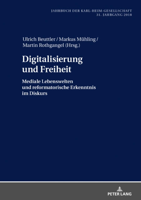 Digitalisierung und Freiheit : Mediale Lebenswelten und reformatorische Erkenntnis im Diskurs, EPUB eBook