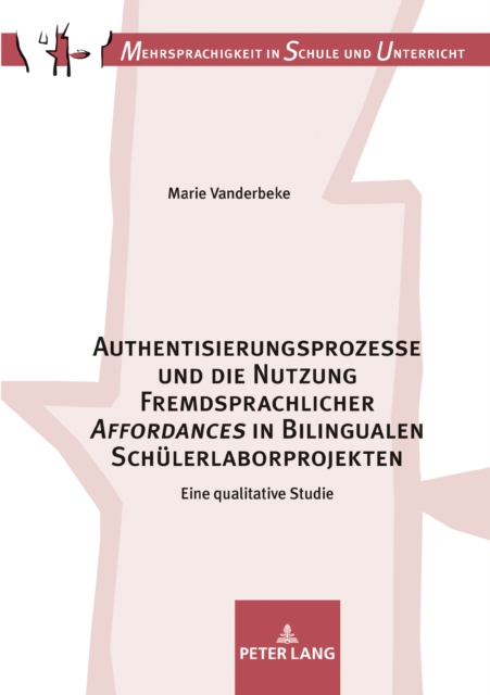 Authentisierungsprozesse und die Nutzung Fremdsprachlicher «Affordances» in Bilingualen Schuelerlaborprojekten : Eine qualitative Studie, PDF eBook