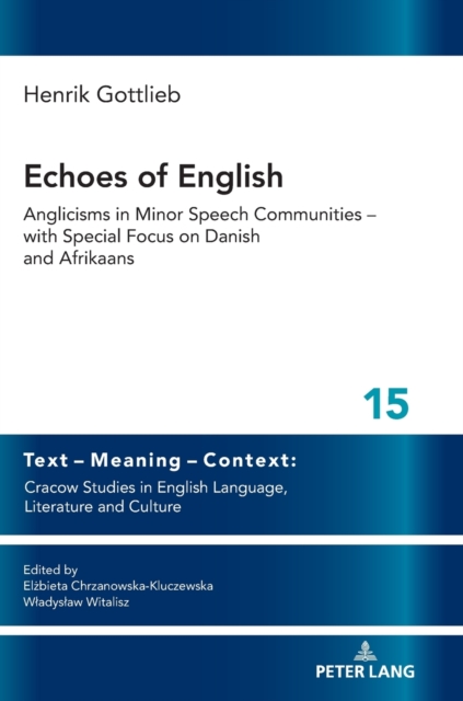 Echoes of English : Anglicisms in Minor Speech Communities - with Special Focus on Danish and Afrikaans, Hardback Book