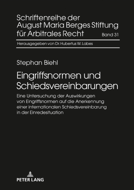 Eingriffsnormen und Schiedsvereinbarungen : Eine Untersuchung der Auswirkungen von Eingriffsnormen auf die Anerkennung einer internationalen Schiedsvereinbarung in der Einredesituation, EPUB eBook