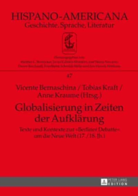 Globalisierung in Zeiten Der Aufklaerung : Texte Und Kontexte Zur «Berliner Debatte» Um Die Neue Welt (17./18. Jh.) - 2 Teile, Hardback Book