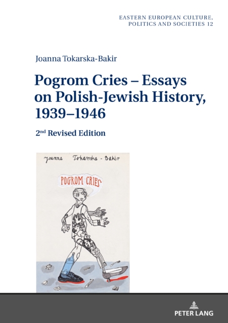 Pogrom Cries - Essays on Polish-Jewish History, 1939-1946 : 2nd Revised Edition, EPUB eBook