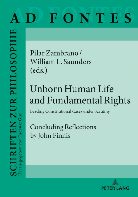 Unborn Human Life and Fundamental Rights : Leading Constitutional Cases under Scrutiny. Concluding Reflections by John Finnis, PDF eBook