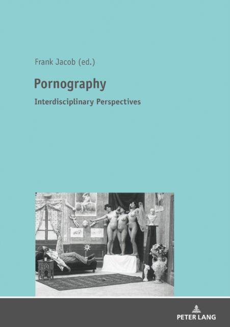 Pornography : Interdisciplinary Perspectives, EPUB eBook