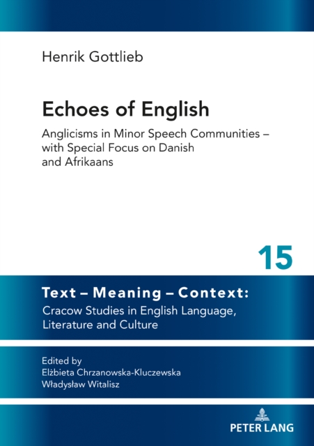 Echoes of English : Anglicisms in Minor Speech Communities - with Special Focus on Danish and Afrikaans, PDF eBook