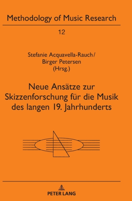 Neue Ansaetze zur Skizzenforschung fuer die Musik des langen 19. Jahrhunderts, Hardback Book