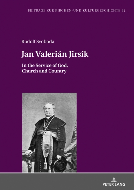 Jan Valerian Jirsik : In the Service of God, Church and Country, PDF eBook