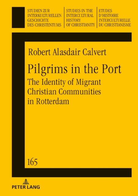 Pilgrims in the Port : The Identity of Migrant Christian Communities in Rotterdam, EPUB eBook