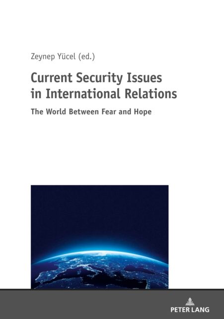 Current Security Issues in International Relations : The World Between Fear and Hope, PDF eBook