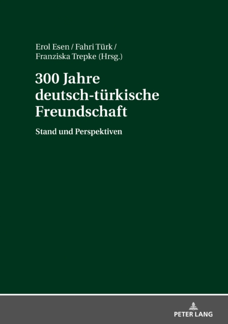 300 Jahre deutsch-tuerkische Freundschaft : Stand und Perspektiven, EPUB eBook