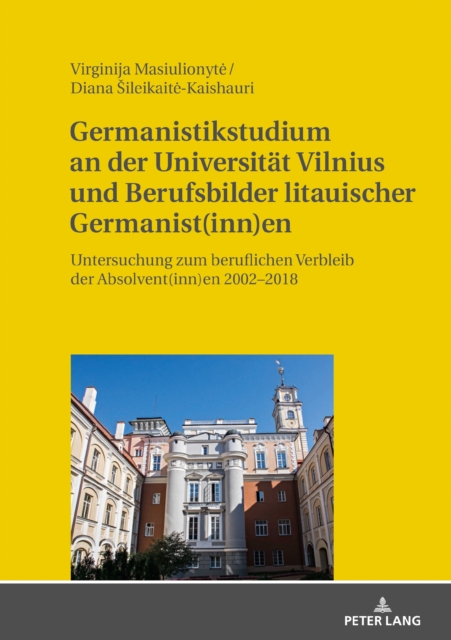 Germanistikstudium an der Universitaet Vilnius und Berufsbilder litauischer Germanist(inn)en : Untersuchung zum beruflichen Verbleib der Absolvent(inn)en 2002-2018, EPUB eBook