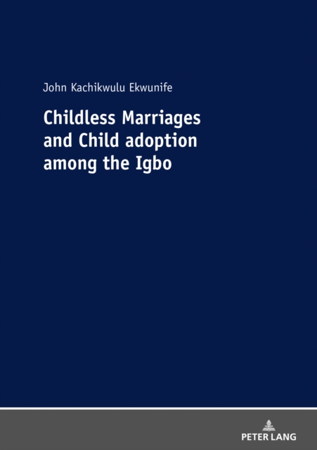 Childless Marriages and Child adoption among the Igbo, PDF eBook