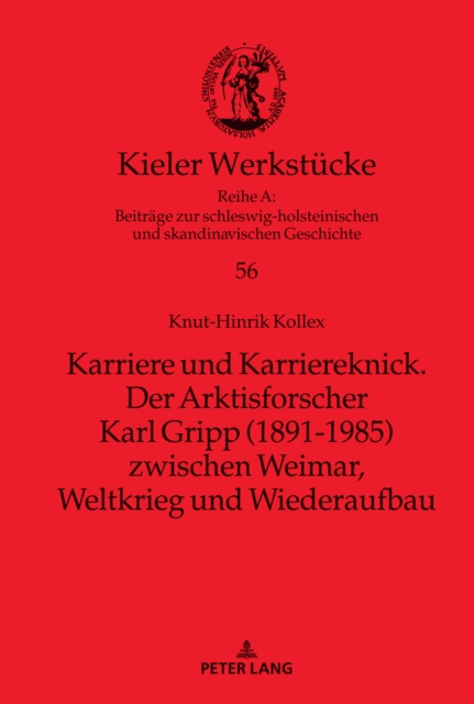 Karriere und Karriereknick. Der Arktisforscher Karl Gripp (1891-1985) zwischen Weimar, Weltkrieg und Wiederaufbau, Hardback Book