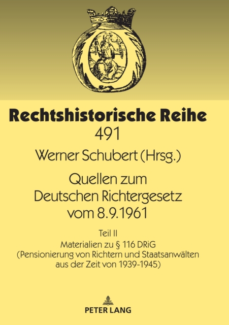 Quellen zum Deutschen Richtergesetz vom 8.9.1961 : Teil II: Materialien zu  116 DRiG (Pensionierung von Richtern und Staatsanwaelten aus der Zeit von 1939-1945), EPUB eBook