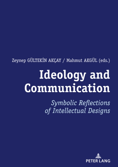 Ideology and Communication: : Symbolic Reflections of Intellectual Designs, PDF eBook