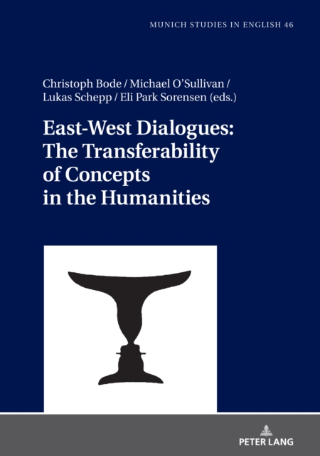 East-West Dialogues: The Transferability of Concepts in the Humanities, PDF eBook