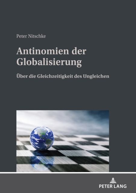 Antinomien der Globalisierung : Ueber die Gleichzeitigkeit des Ungleichen, PDF eBook