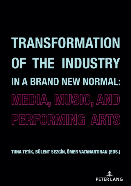 Transformation of the Industry in a Brand New Normal: : Media, Music, and Performing Arts, PDF eBook