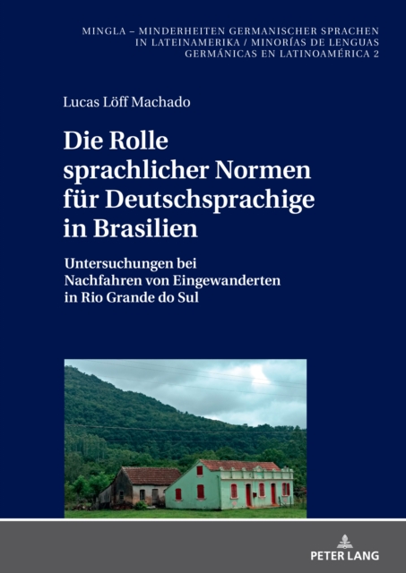 Die Rolle sprachlicher Normen fuer Deutschsprachige in Brasilien : Untersuchungen bei Nachfahren von Eingewanderten in Rio Grande do Sul, PDF eBook