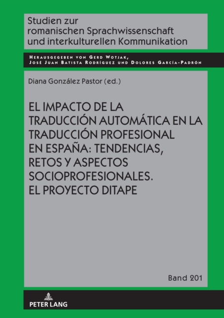 El impacto de la traduccion automatica en la traduccion profesional en Espana: tendencias, retos y aspectos socioprofesionales. El proyecto DITAPE., EPUB eBook