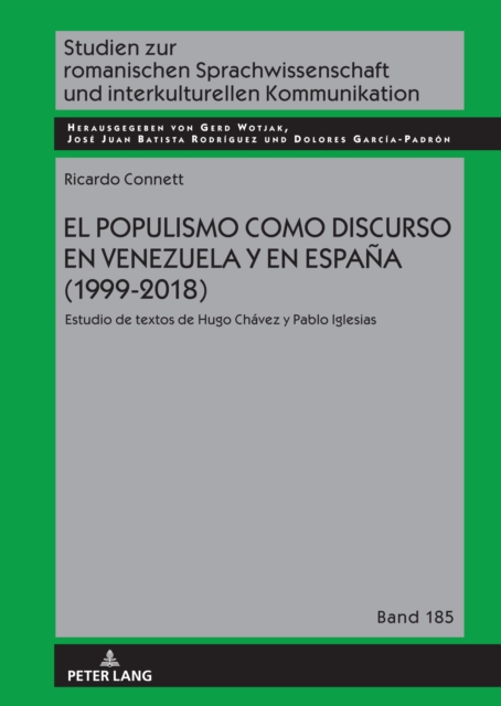 El populismo como discurso en Venezuela y en Espana (1999-2018) : Estudio de textos de Hugo Chavez y Pablo Iglesias, EPUB eBook