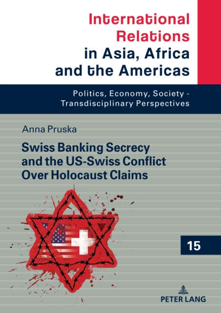 Swiss Banking Secrecy and the US-Swiss Conflict Over Holocaust Claims, EPUB eBook