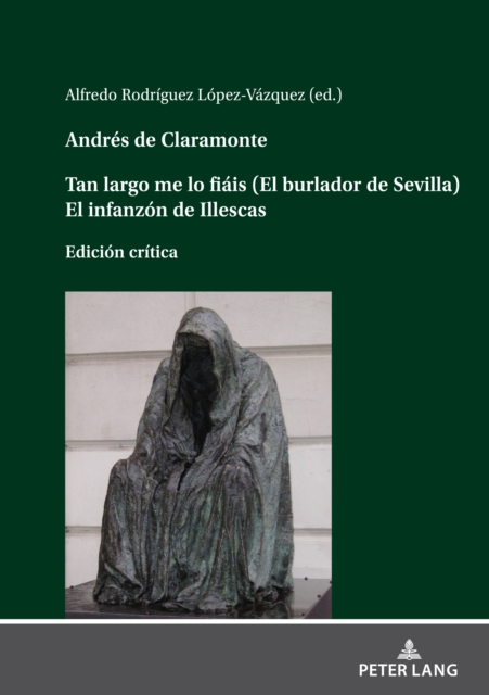 Andres de Claramonte Tan largo me lo fiais (El burlador de Sevilla) El infanzon de Illescas, EPUB eBook