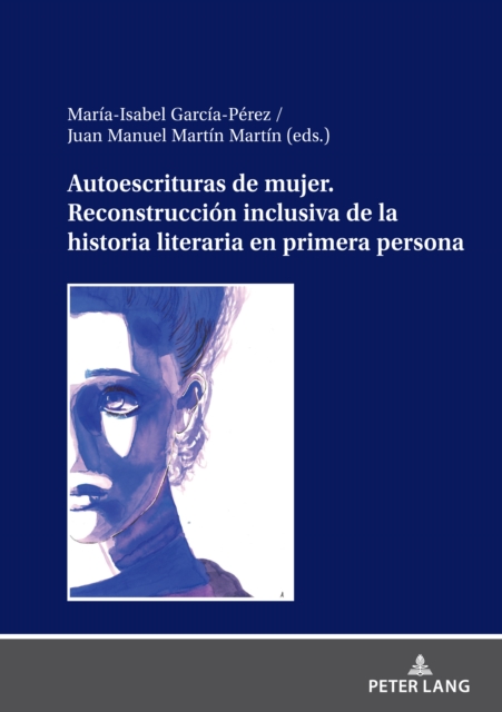 Autoescrituras de mujer. Reconstruccion inclusiva de la historia literaria en primera persona, EPUB eBook