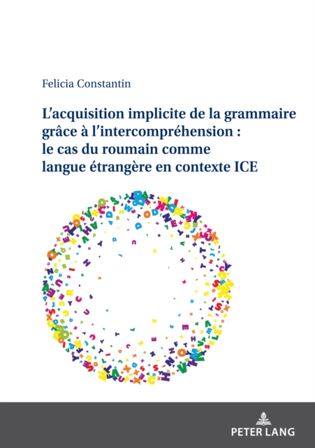 L'acquisition implicite de la grammaire grace a l'intercomprehension : le cas du roumain comme langue etrangere en contexte ICE, EPUB eBook