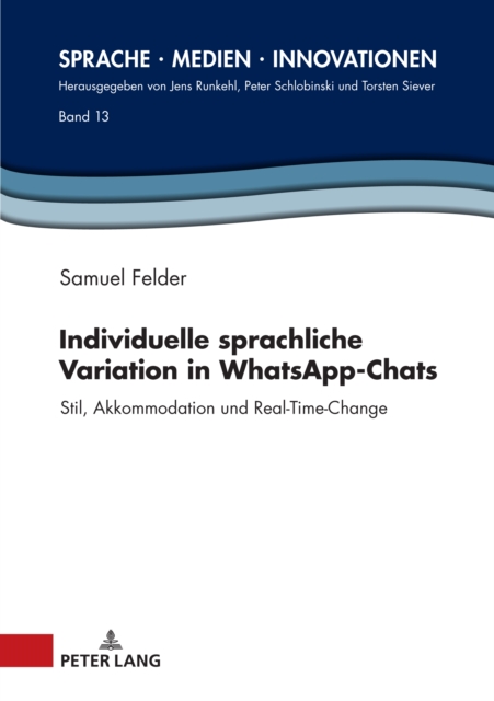 Individuelle sprachliche Variation in WhatsApp-Chats : Stil, Akkommodation und Real-Time-Change, PDF eBook
