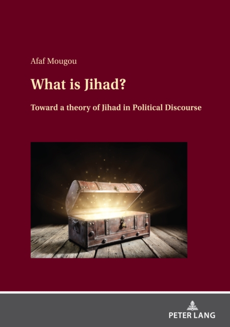 What is Jihad? : Toward a Theory of Jihad in Political Discourse, EPUB eBook