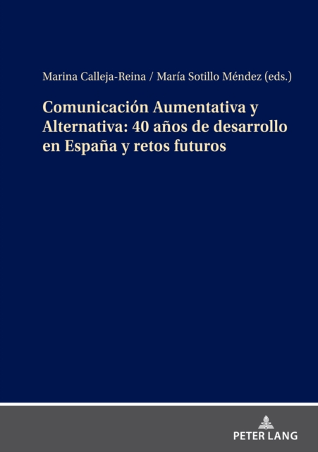 Comunicacion Aumentativa y Alternativa: 40 anos de desarrollo en Espana y retos futuros, PDF eBook