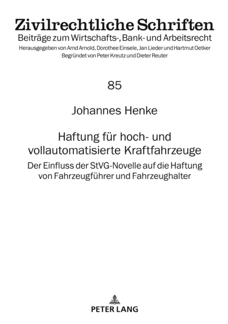 Haftung fuer hoch- und vollautomatisierte Kraftfahrzeuge : Der Einfluss der StVG-Novelle auf die Haftung von Fahrzeugfuehrer und Fahrzeughalter, PDF eBook
