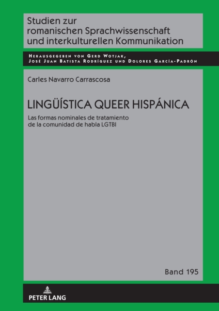 Lingueistica queer hispanica : Las formas nominales de tratamiento de la comunidad de habla LGTBI, PDF eBook