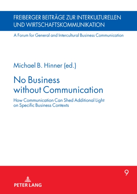 No Business without Communication : How Communication Can Shed Additional Light on Specific Business Contexts, EPUB eBook