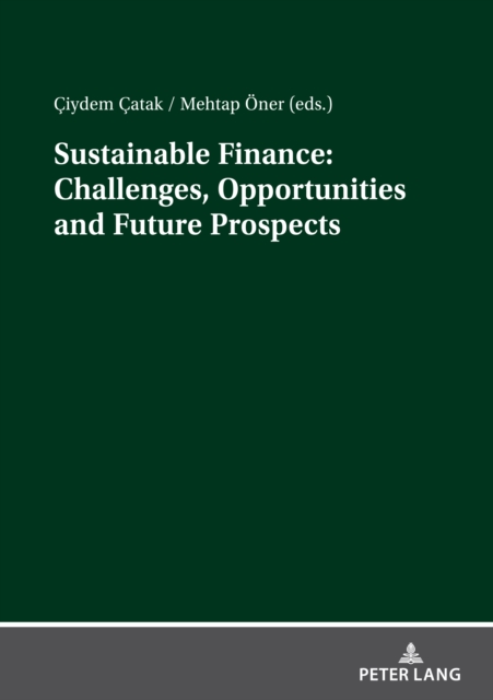 Sustainable Finance: Challenges, Opportunities and Future Prospects, PDF eBook