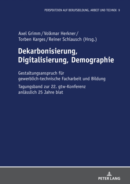 Dekarbonisierung, Digitalisierung, Demographie : Gestaltungsanspruch fuer gewerblich-technische Facharbeit und Bildung, PDF eBook